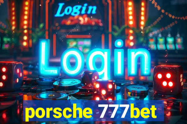 porsche 777bet